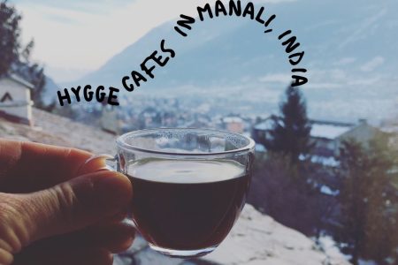 Hygge Cafes In Manali : True Hygge Experience